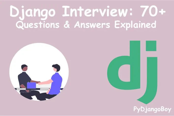 Django Interview: 70+ Questions & Answers Explained
