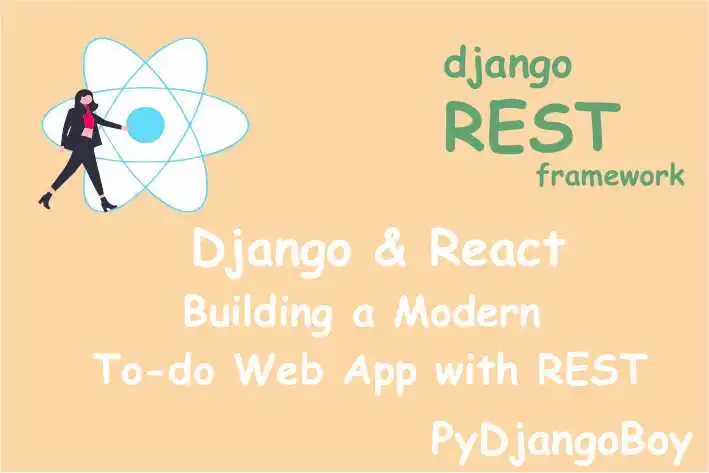 Django REST Framework and React: The Perfect Stack for Building Modern to-do Web application