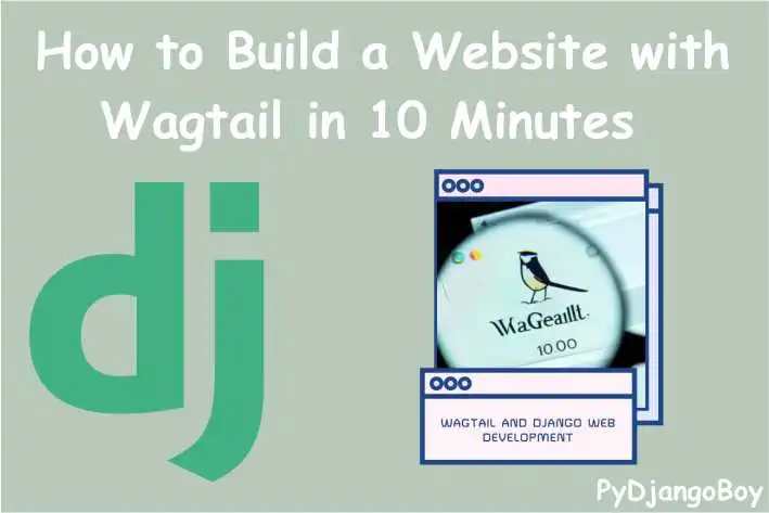How to Build a Website with Wagtail in 10 Minutes