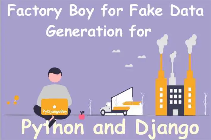 How to Use Factory Boy for Efficient Django Testing